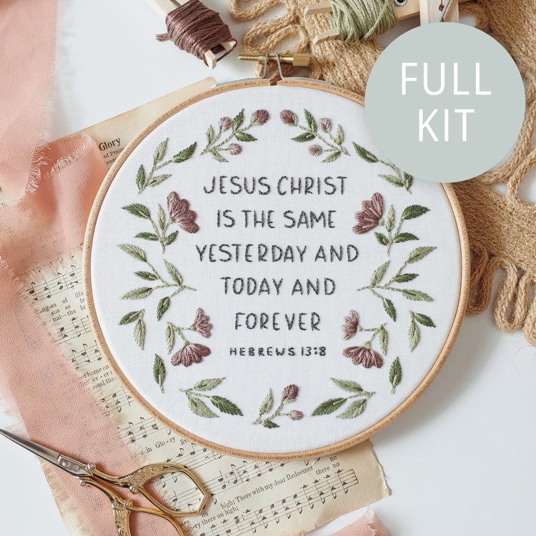 “Jesus Christ Is the Same Yesterday, Today, and Forever” Embroidery Kit - Abide Embroidery Co.