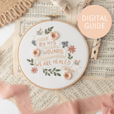 "By His Wounds We Are Healed” Digital Guide (2024 Easter Stitch-Along) - Abide Embroidery Co.