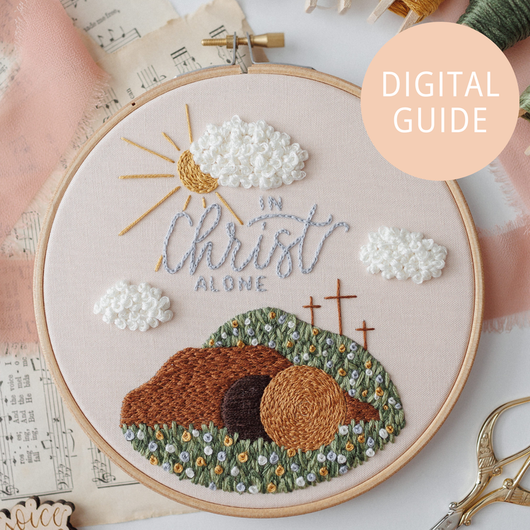 “In Christ Alone” Digital Guide (2025 Easter Stitch-Along) - Abide Embroidery Co.