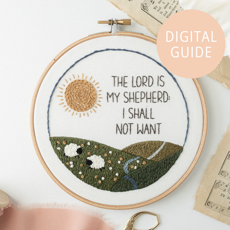 “The Lord Is My Shepherd” Embroidery Digital Guide - Abide Embroidery Co.