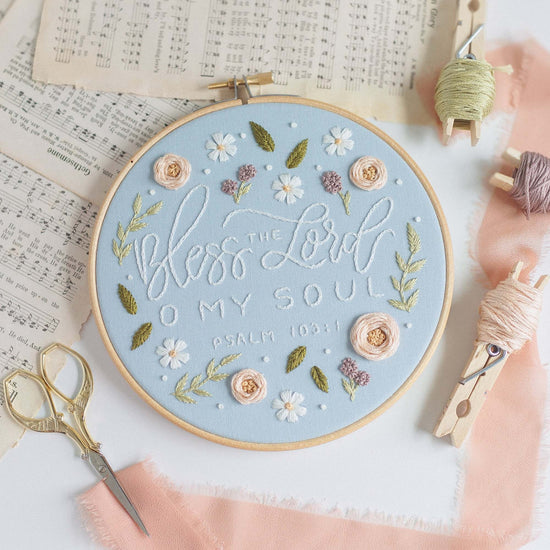 Bless the Lord O My Soul Psalm 103:1 Scripture Embroidery Kit – Gift for Christian Women | Abide Embroidery Co.