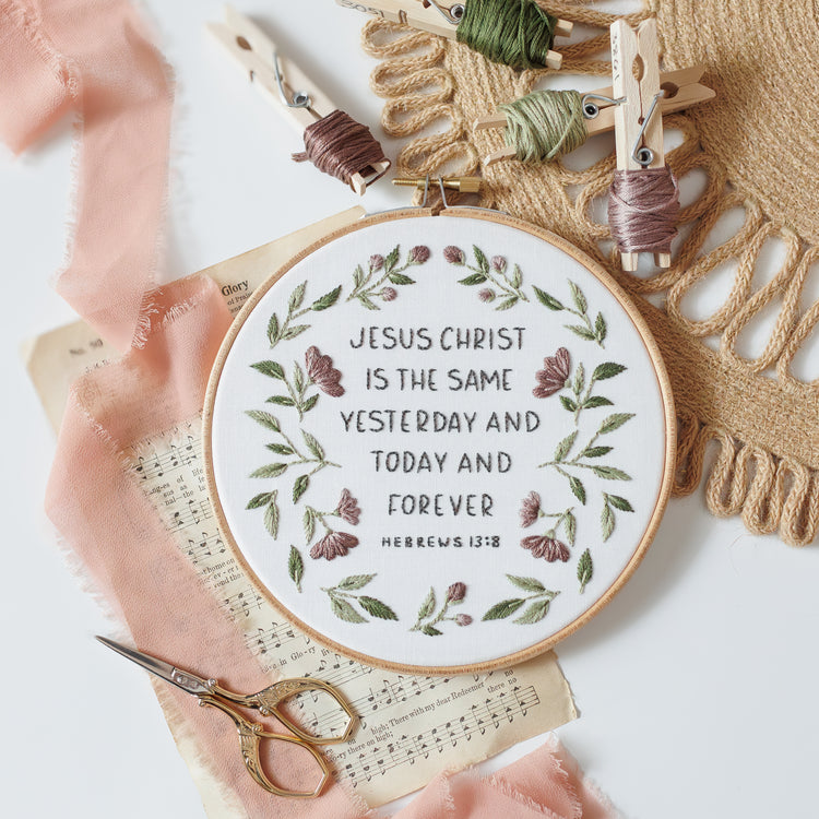 “Jesus Christ Is the Same Yesterday, Today, and Forever” Embroidery Kit - Abide Embroidery Co.