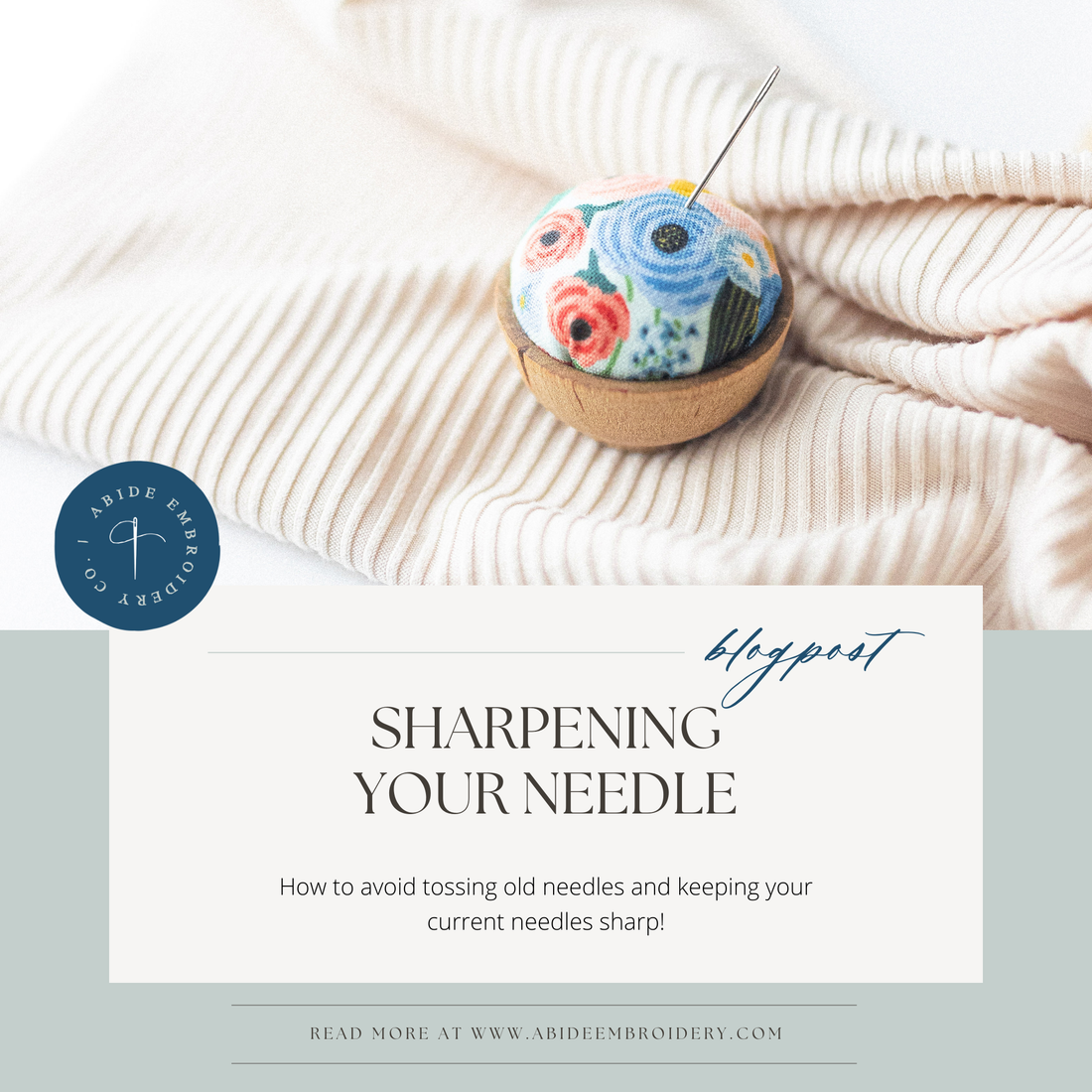 How to Sharpen an Embroidery Needle and When to Replace It | Abide Embroidery Co.