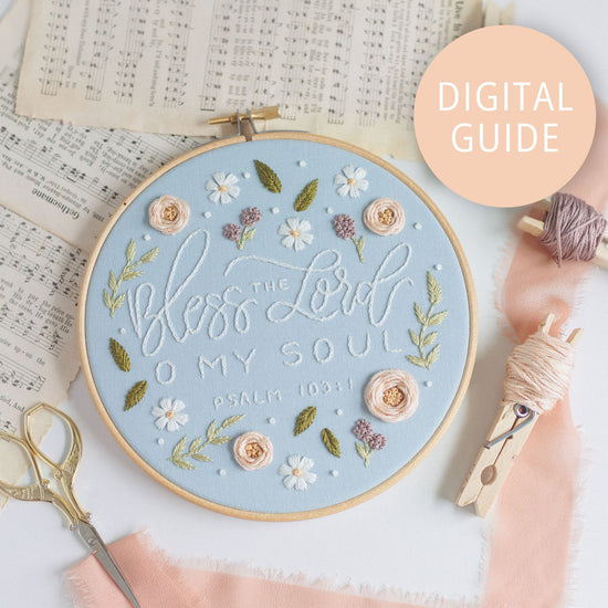 “Bless the Lord O My Soul” Digital Guide - Abide Embroidery Co.