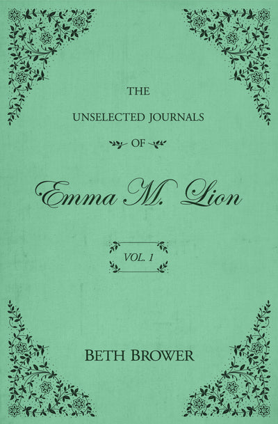 The Unselected Journals of Emma M. Lion by Beth Brower, book cover