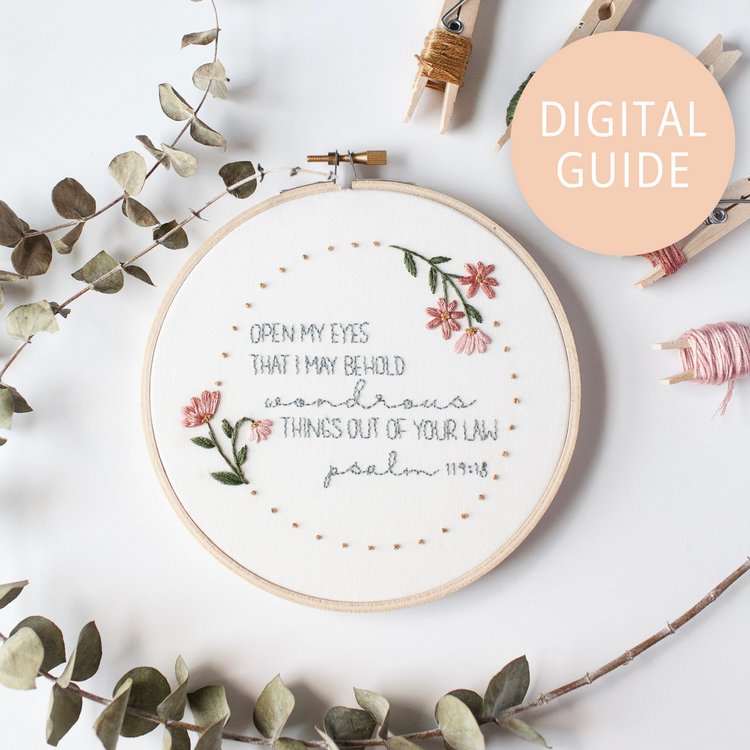 “Open My Eyes That I May Behold Wondrous Things Out Of Your Law” Embroidery Digital Download - Abide Embroidery Co.