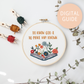 To Know God and Make Him Known Floral Christian Embroidery PDF Pattern | Abide Embroidery Co.